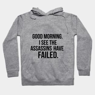 I see the assassins have failed quote Hoodie